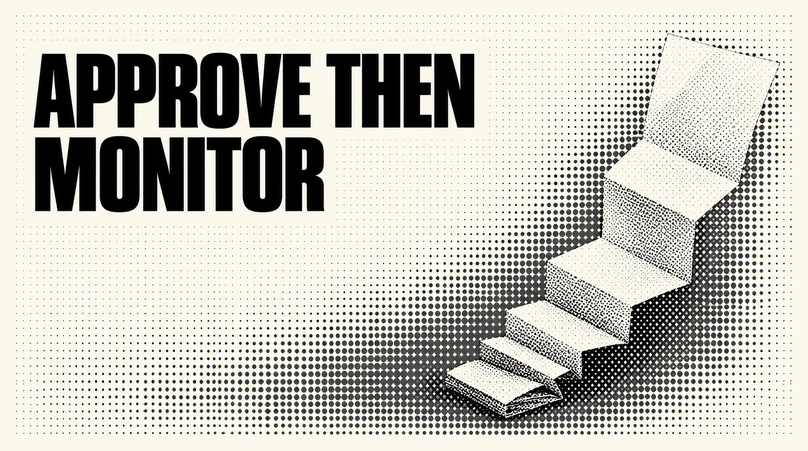 An accordion-fold strip of cream paper opens upward through graphite halftone dots, beside the words APPROVE THEN MONITOR